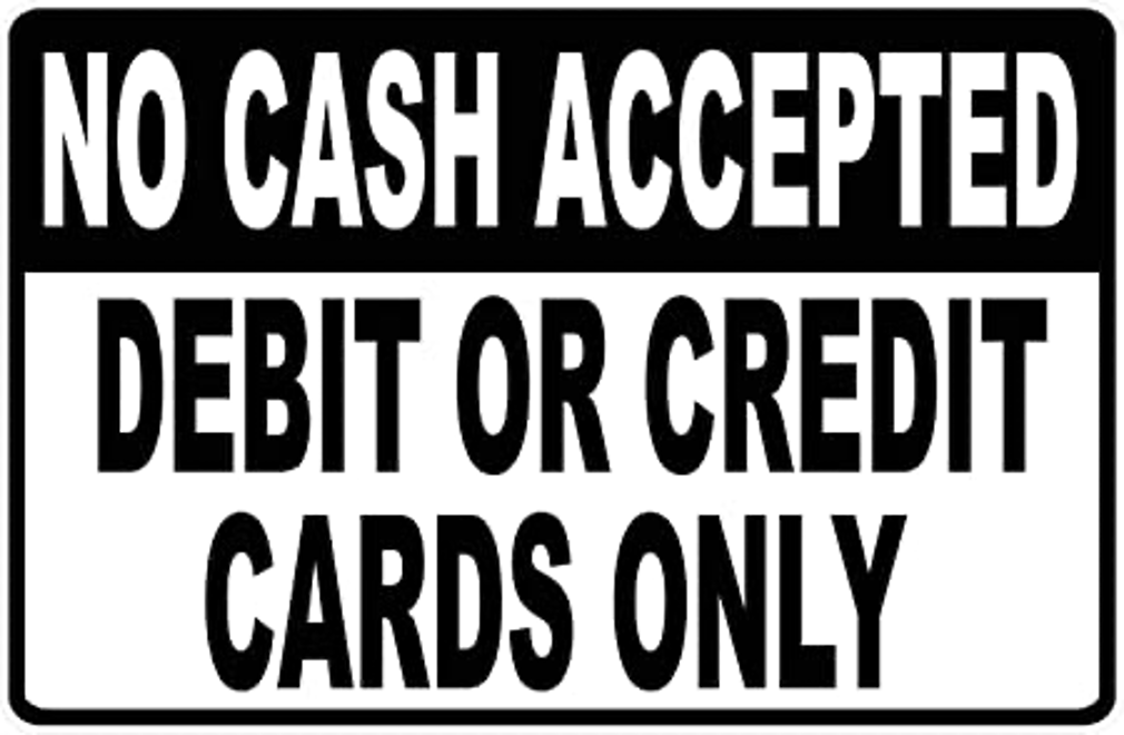 用大写的大写字母签名，上面写着“不接受现金”。 仅限借记卡或信用卡。