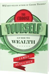 The Choose Yourself Guide to Wealth