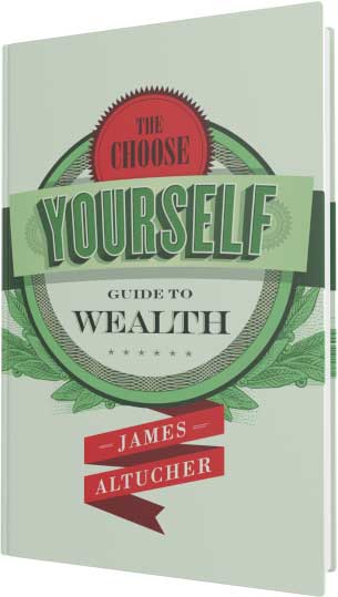 The Choose Yourself Guide to Wealth