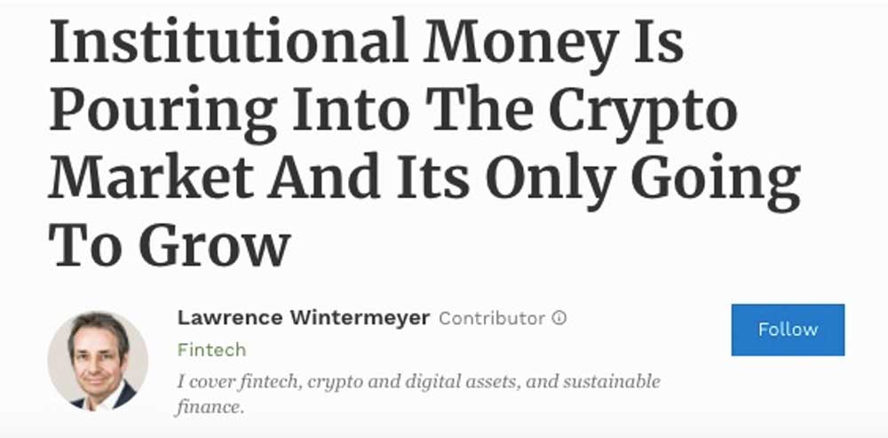 Institutional Money Is Pouring Into the Crypto Market and Its Only Going to Grow - Forbes